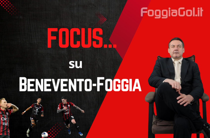  Focus su Benevento-Foggia