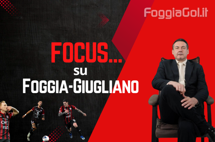  Focus su Foggia-Giugliano