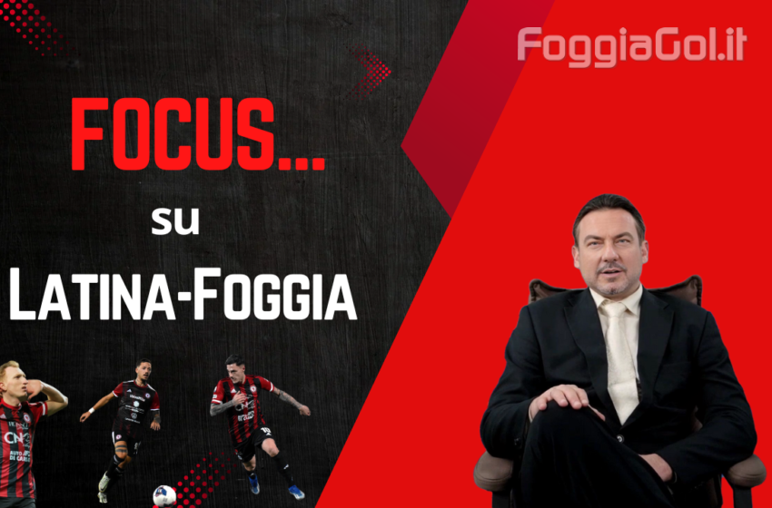  Focus su Latina-Foggia